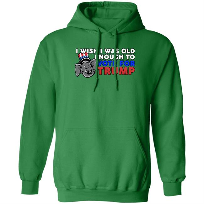 Shirts With Threatening Aura Designitapparel Store I Wish I Was Old Enough To Vote For Trump Shirt Shirts With Threatening Aura I Wish I Was Old Enough To Vote For Trump Shirt Designitapparel Store