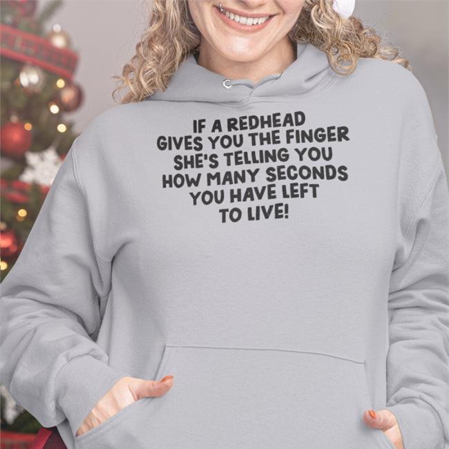 Jennknees If A Redhead Gives You The Finger She Telling You Shirt