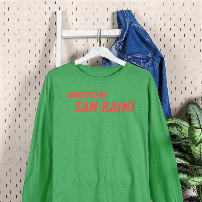 Directed By Sam Raimi Sweatshirt