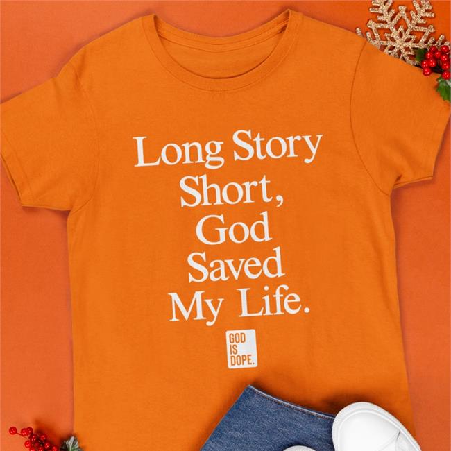 Coach Yo Long Story Short God Saved My Life Shirt