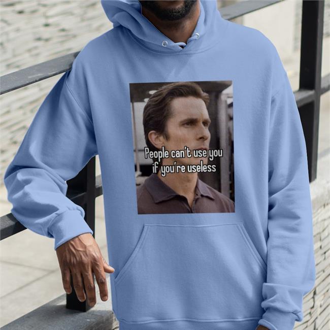 Sigma Bale People Can't Use You If You're Useless Tee Shirt