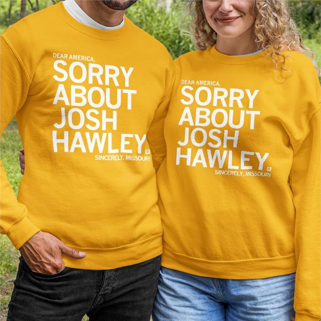 Sorry About Josh Hawley Shirts