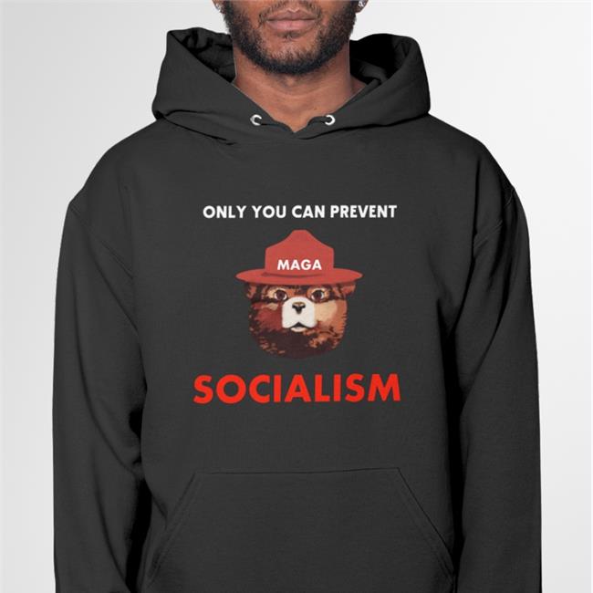 Smokey Only You Can Prevent Maga Socialism Sweatshirt