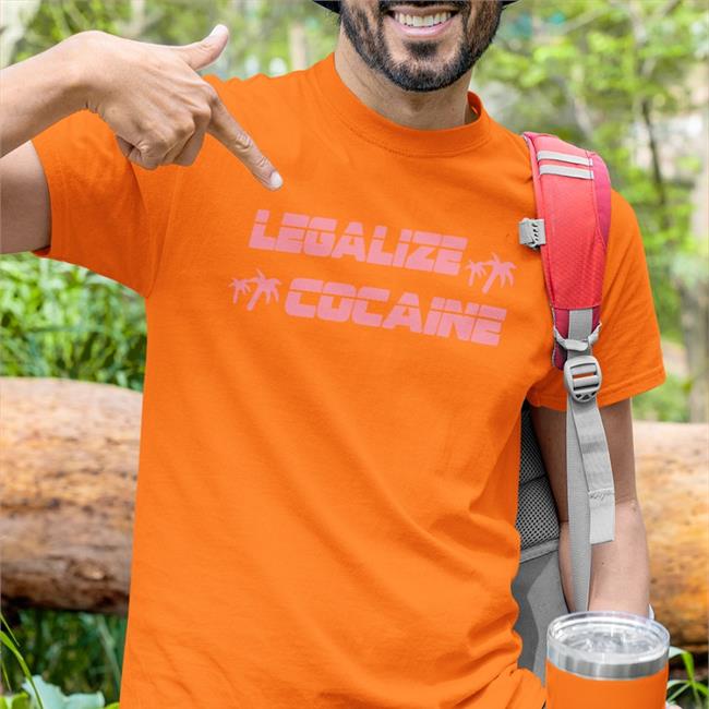 Legalize Cocaine T Shirts Shirts That Go Hard