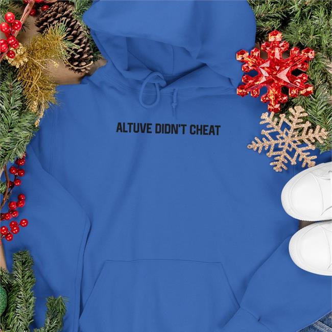Altuve Didn't Cheat Sweatshirt