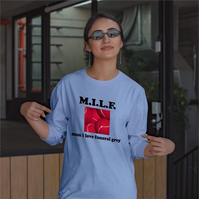 Milf Man I Love Funeral Grey Funny T Shirt