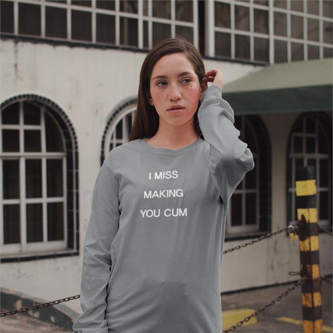 Shirtsthtgohard I Miss Making You Cum Shirt