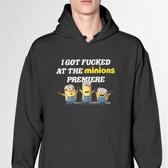 I Got Fucked At The Minins Premiere Hoodie