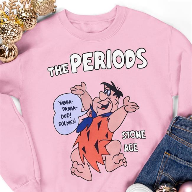 Funny The Periods Yabba Dabaa Dod Dolmen Stone Age T Shirt