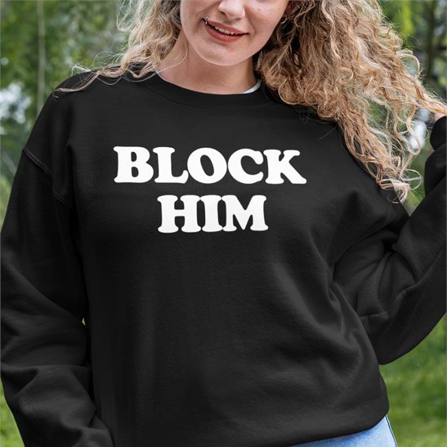 Block Him Shirts Block Him Tee Shirt