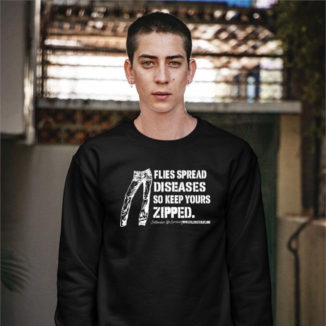 Stillwaterlife Flies Spread Diseases So Keep Yours Zipped Tee