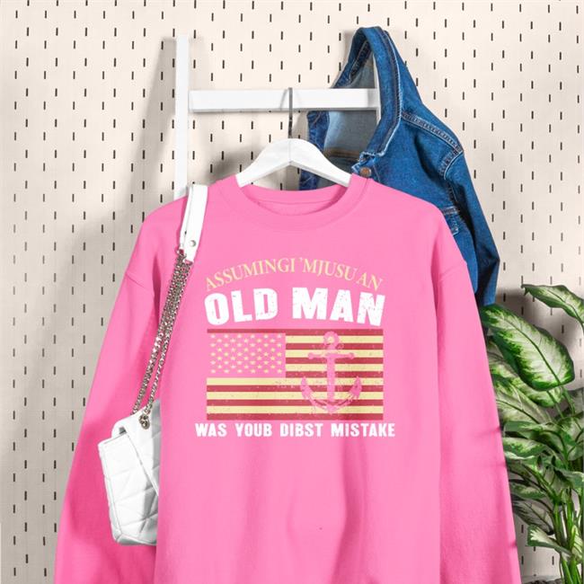 Assumingi 'Mjusu Old Man Was Your Dibst Mistake Shirts