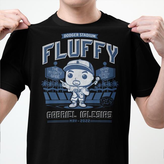 Fluffy Exclusive Merch Dodger Stadium Fluffy Gabriel Iglesias Shirt Fluffy Funko Shirt Gabrieli Glesias