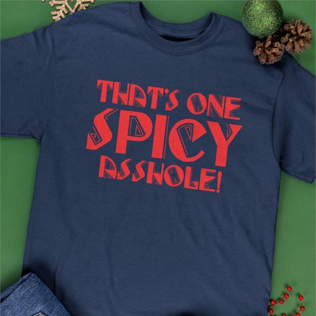 Black Sir Robert Levy That's One Spicy Asshole Shirt