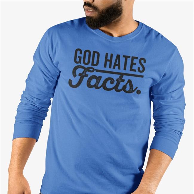 Highnessophelia God Hates Facts Shirt