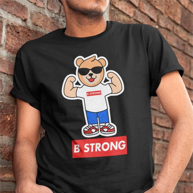 B Strong Bear Shirt Buddy Strong Brand Happy Birthday Buddy