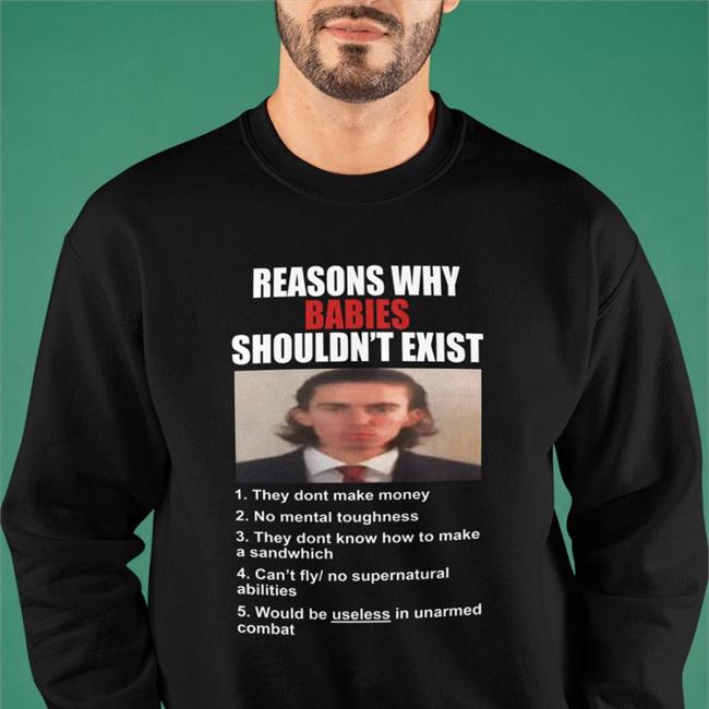 Reason Why Babies Shouldn't Exist Shirts Lucca International Merch