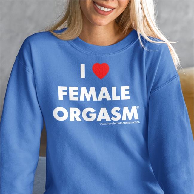 Shirts That Go Hard I Love Female Orgasm Shirt Shirtsthtgohard