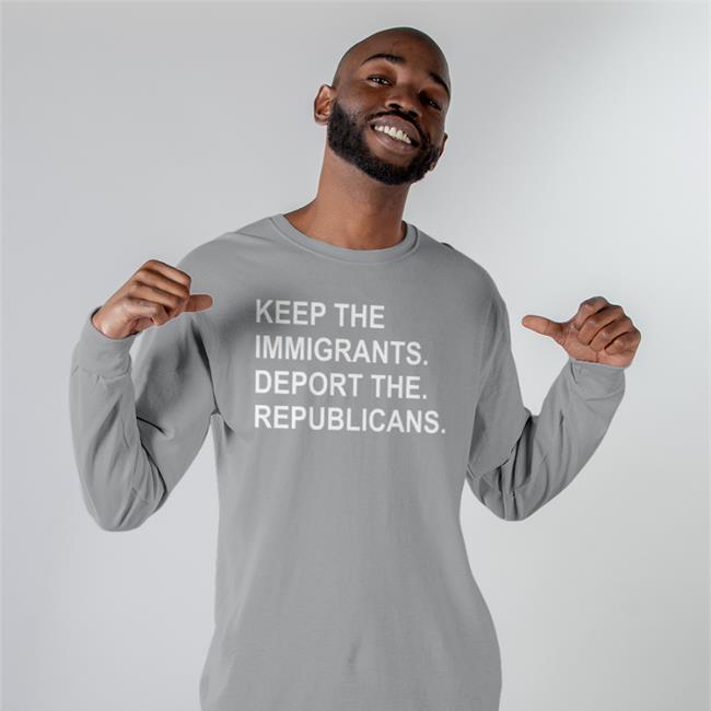 Keep The Immigrants Deport The Republicans Sweatshirt