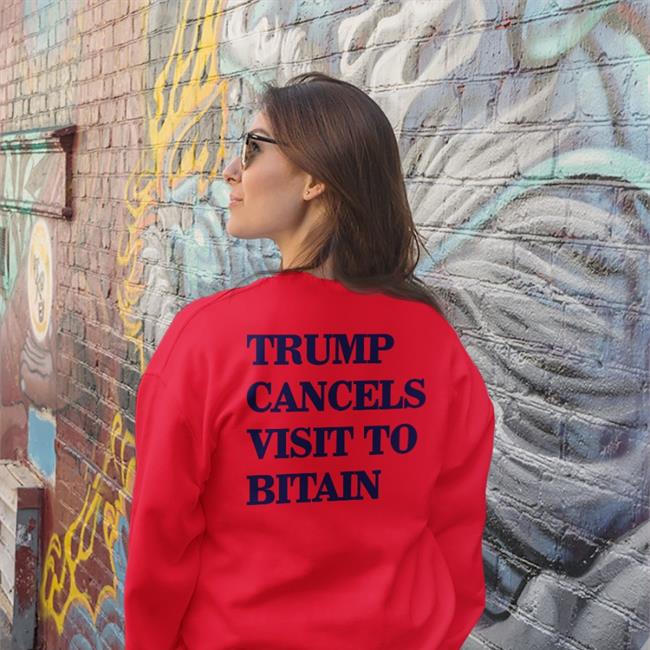 Trump Cancels Visit To Bitain Tee