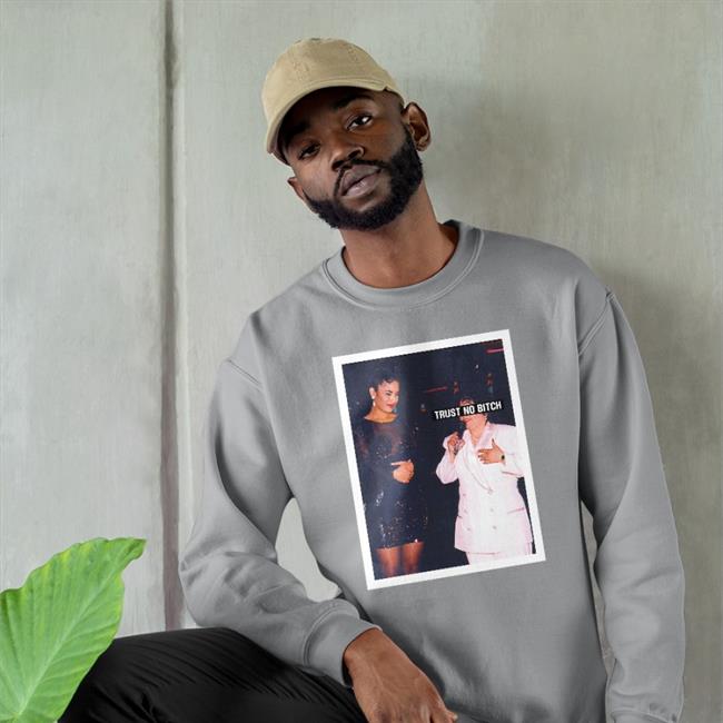 Trust No Bitch Sweatshirt Selena Quintanilla Trust No Bitch Sweatshirt