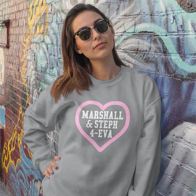 Marshall And Steph 4-Eva Tee Shirt Marshall And Steph 4-Eva Sweatshirt Marshall Eriksen