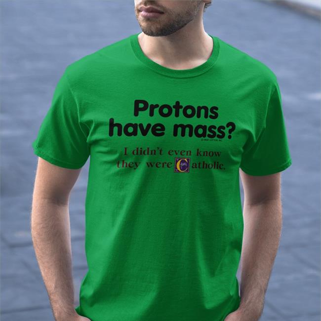 Boomer Core Protons Have Mass I Didn’t Even Know They Were Catholic Hoodie