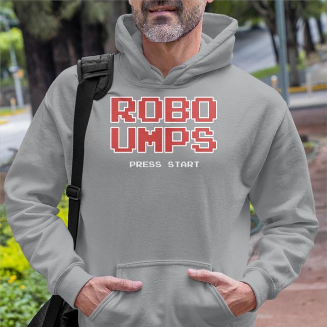 Robo Umps Press Start Tee Robo Umps Press Start Hoodie