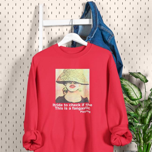 Poorly Translated Shirts Itride To Check If She This Is A Fantastic Playing T Shirt Black