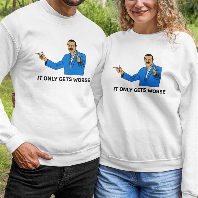 It Only Gets Worse Shirt Trashcan Paul