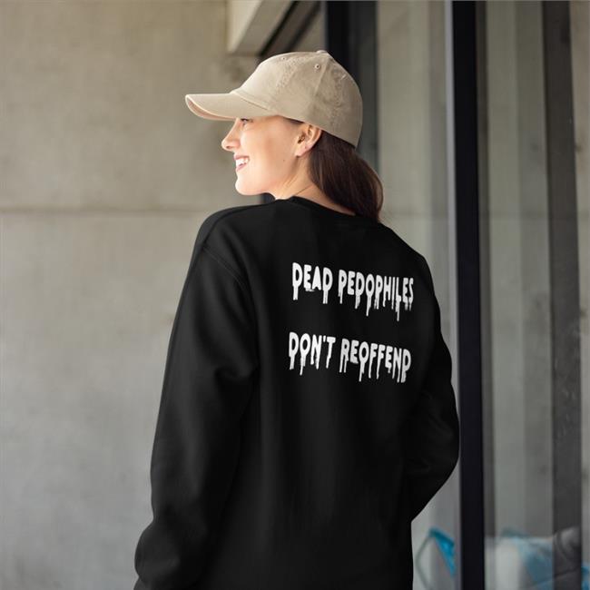 Dead Pedophiles Don't Reoffend T Shirt