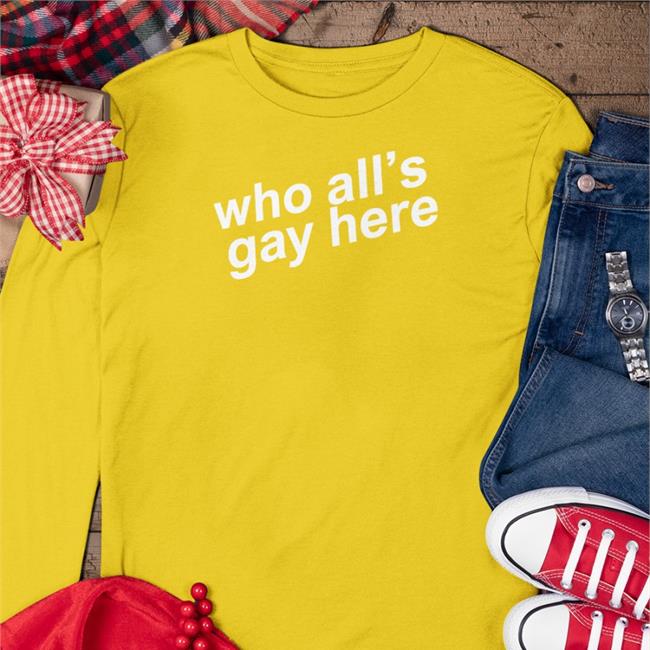 Who All's Gay Here Tee Heather Hogan