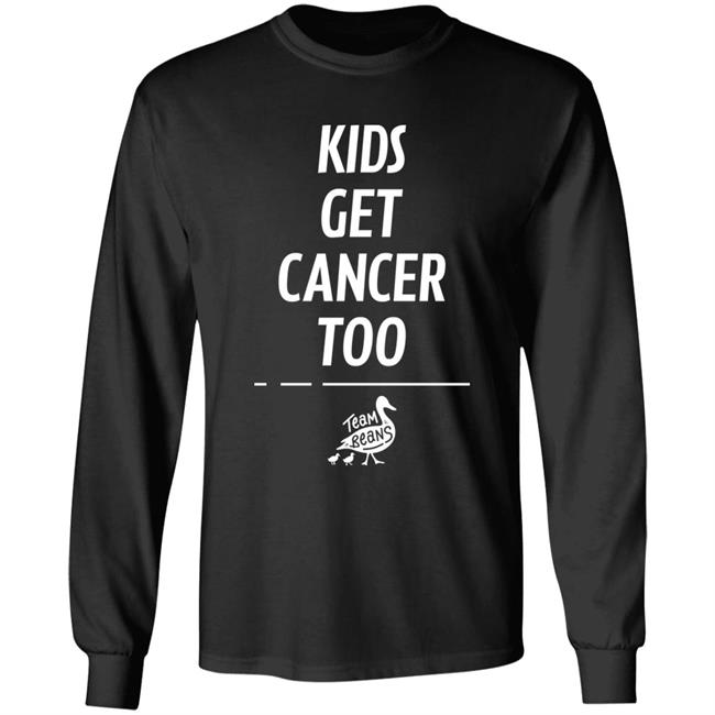 Team Beans Kid Get Cancer Too Shirt