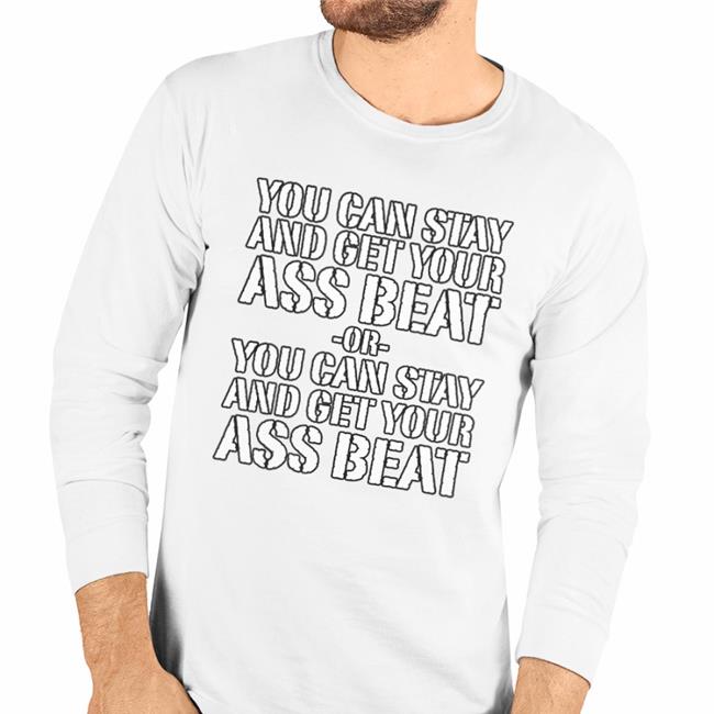 You Can Stay And Get Your Ass Beat Hoodie Mynameisnteffy