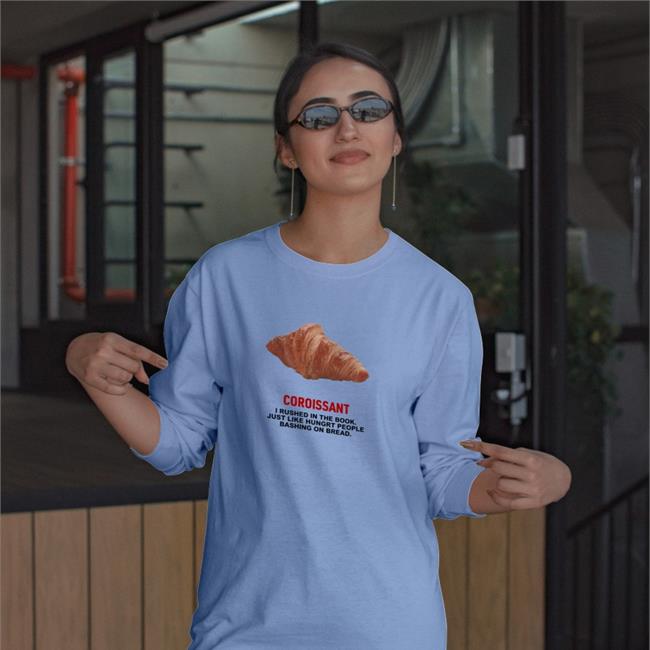 Poorly Translated Shirts Coroissant I Rushed In The Book Just Like Hungry People Bashing On Bread Shirt White