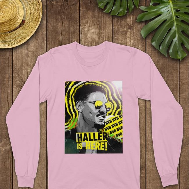 Bvb Haller Is Here Shirt