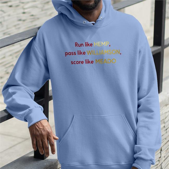 Run Like Hemp Pass Like Williamson Score Like Meado Sweatshirt