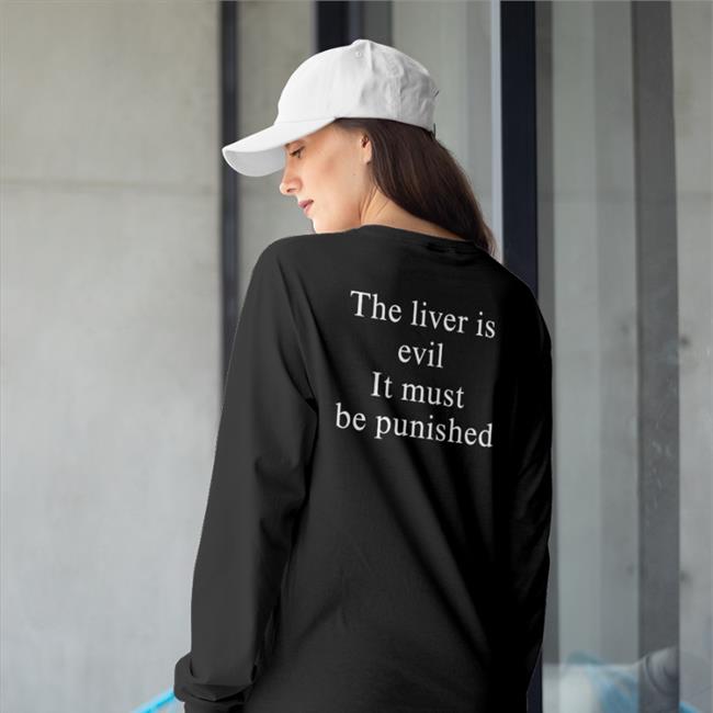 The Liver Is Evil It Must Be Punished T Shirt
