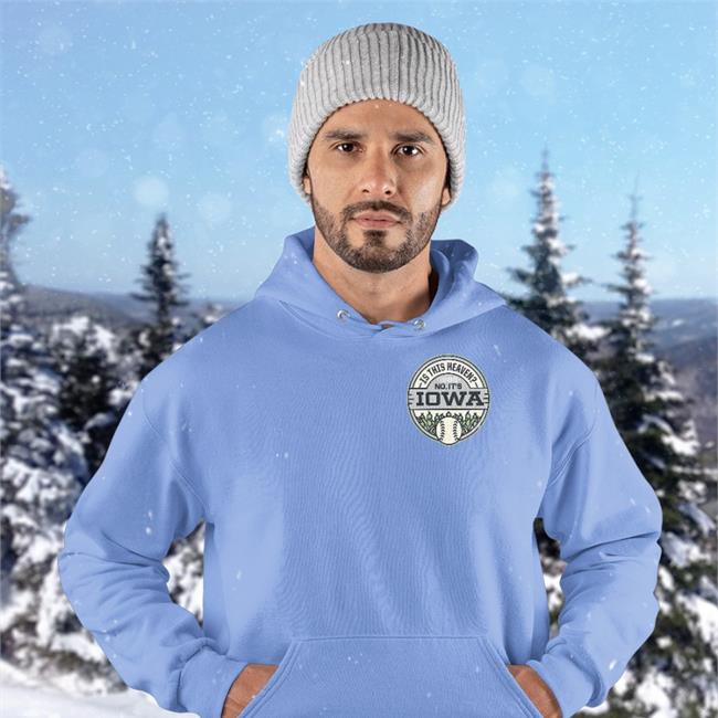 Field Of Dreams Is This Heaven Hoodie