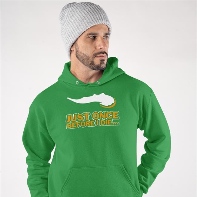 Just Once Before I Die New Shirt Vikeologist