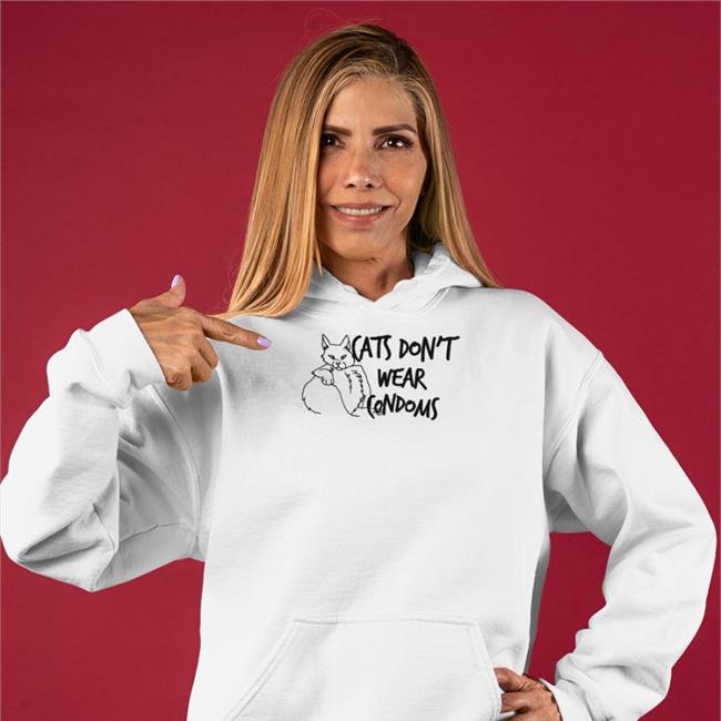 Shirts That Go Hard Cats Don't Wear Condoms Shirt