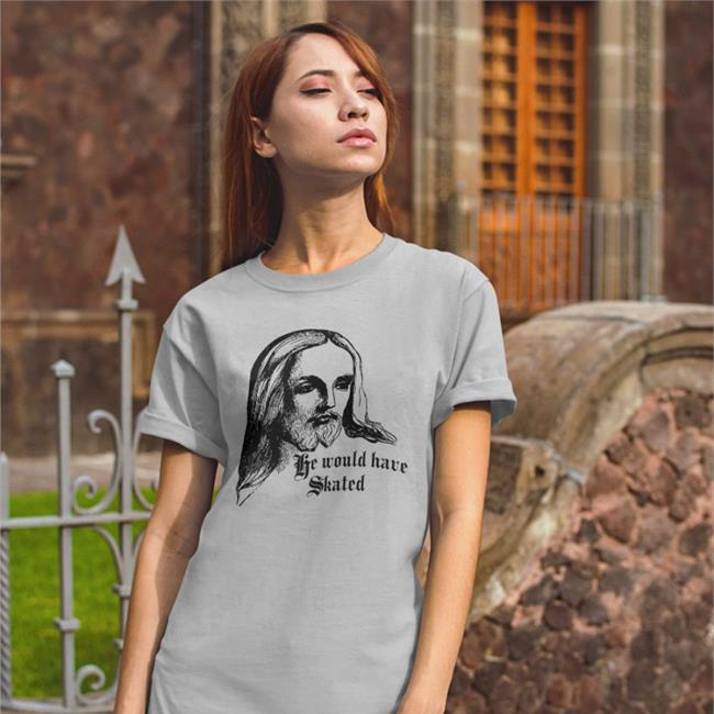 Goodshirts He Would Have Skated Shirt