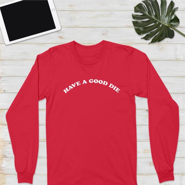 Poorly Translated Shirts Have A Good Die Tee Shirt