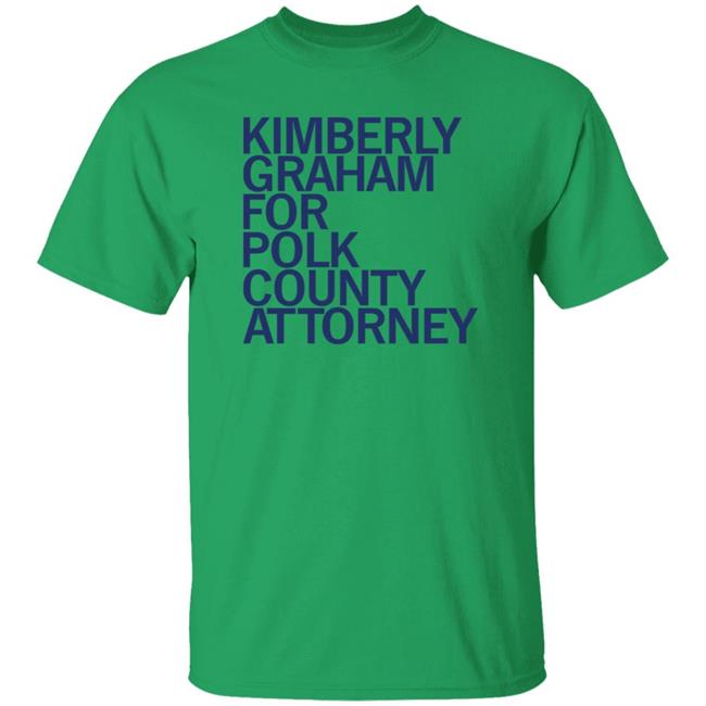 Kimberly Graham For Polk County Attorney Shirt Rayguncustom Store