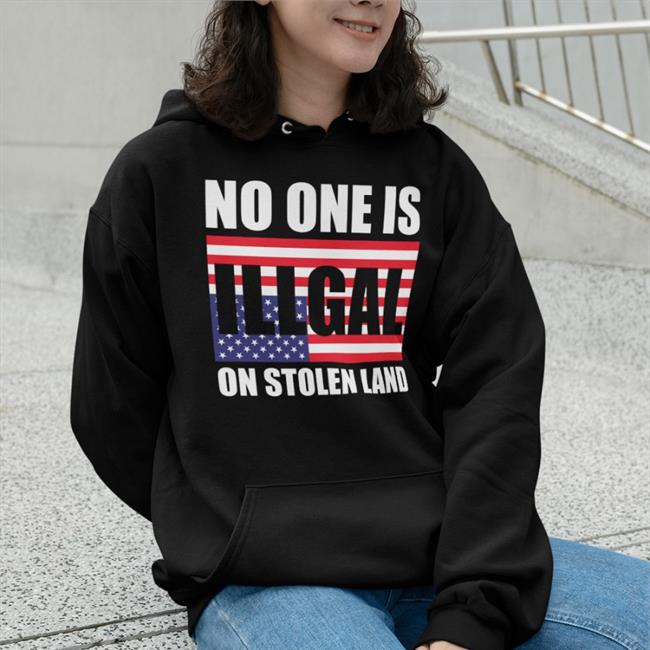 Nativeamerican No One Is Illegal On Stolen Land Shirt