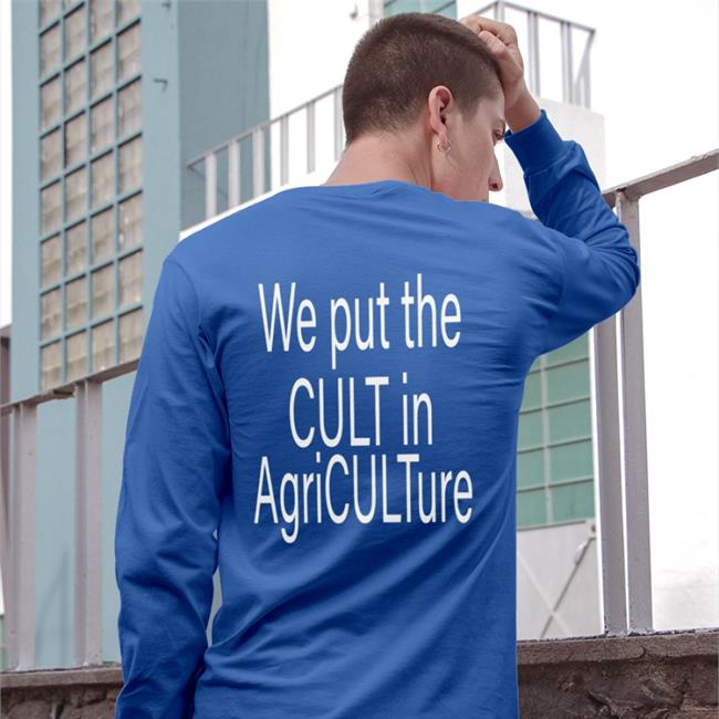 Disturbingshirt We Put The Cult In Agriculture Shirts