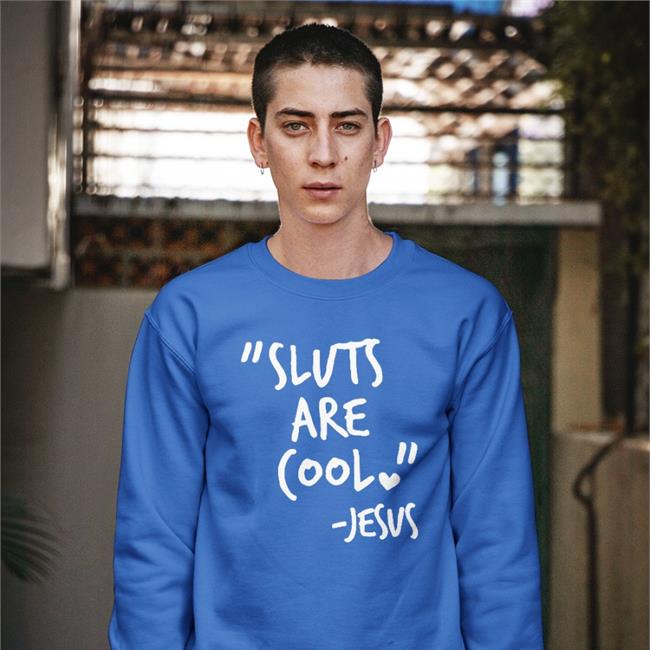 Shirts That Go Hard Merch Sluts Are Cool Jesus Shirts