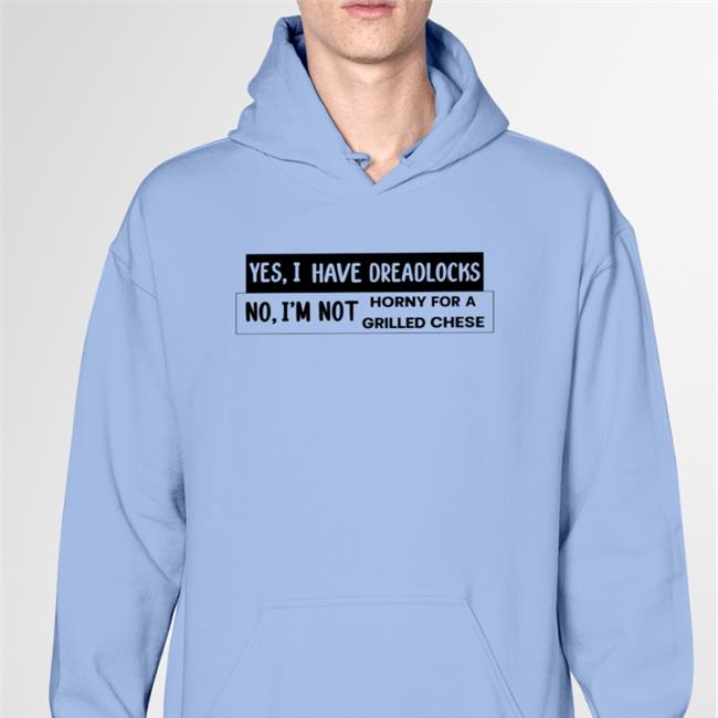 Shirts That Go Hard Yes I Have Dreadlocks No I'm Not Horn T Shirt