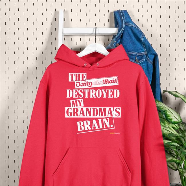 The Daily Mail Destroyed My Grandma's Brain T Shirt