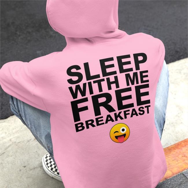 Sleep With Me Free Breakfast Tee Shirt
